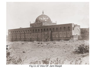 Fig.11.12 View OF Jami Masjid
 