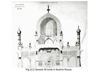 Fig.12.2 Section Of tomb in Ibrahim Rouza
 