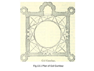Fig.13.1 Plan of Gol Gumbaz
 