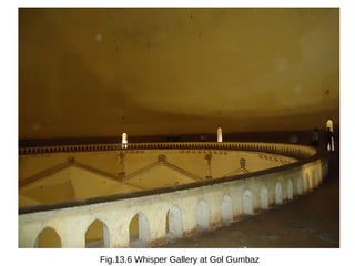 Fig.13.6 Whisper Gallery at Gol Gumbaz
 