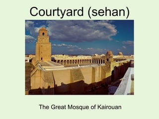 Courtyard (sehan)
The Great Mosque of Kairouan
 