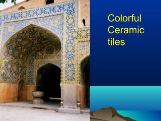 Colorful
Ceramic
tiles
 