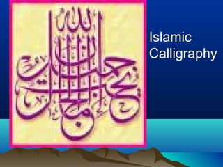 Islamic
Calligraphy
 
