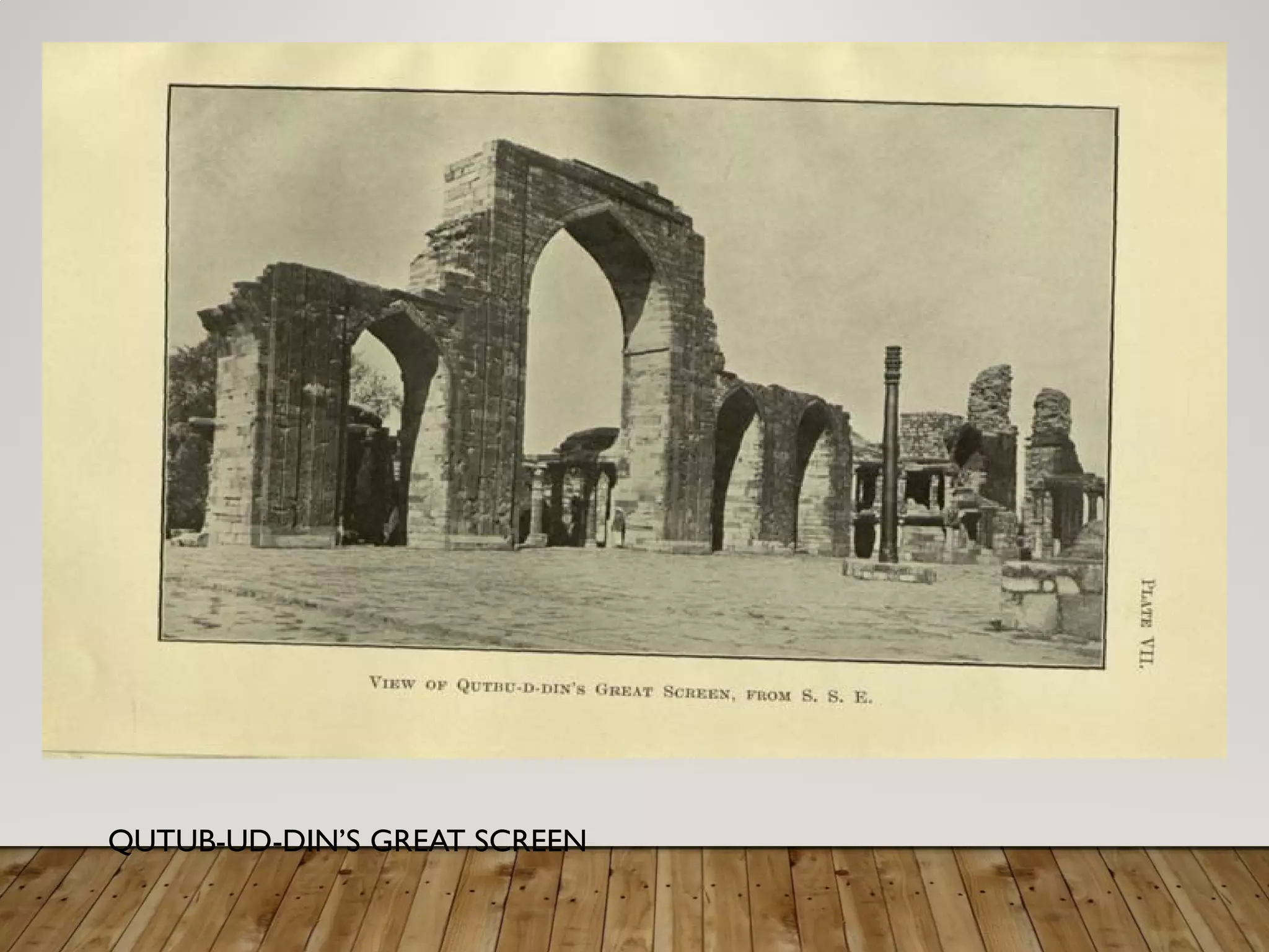 QUTUB-UD-DIN’S GREAT SCREEN
 