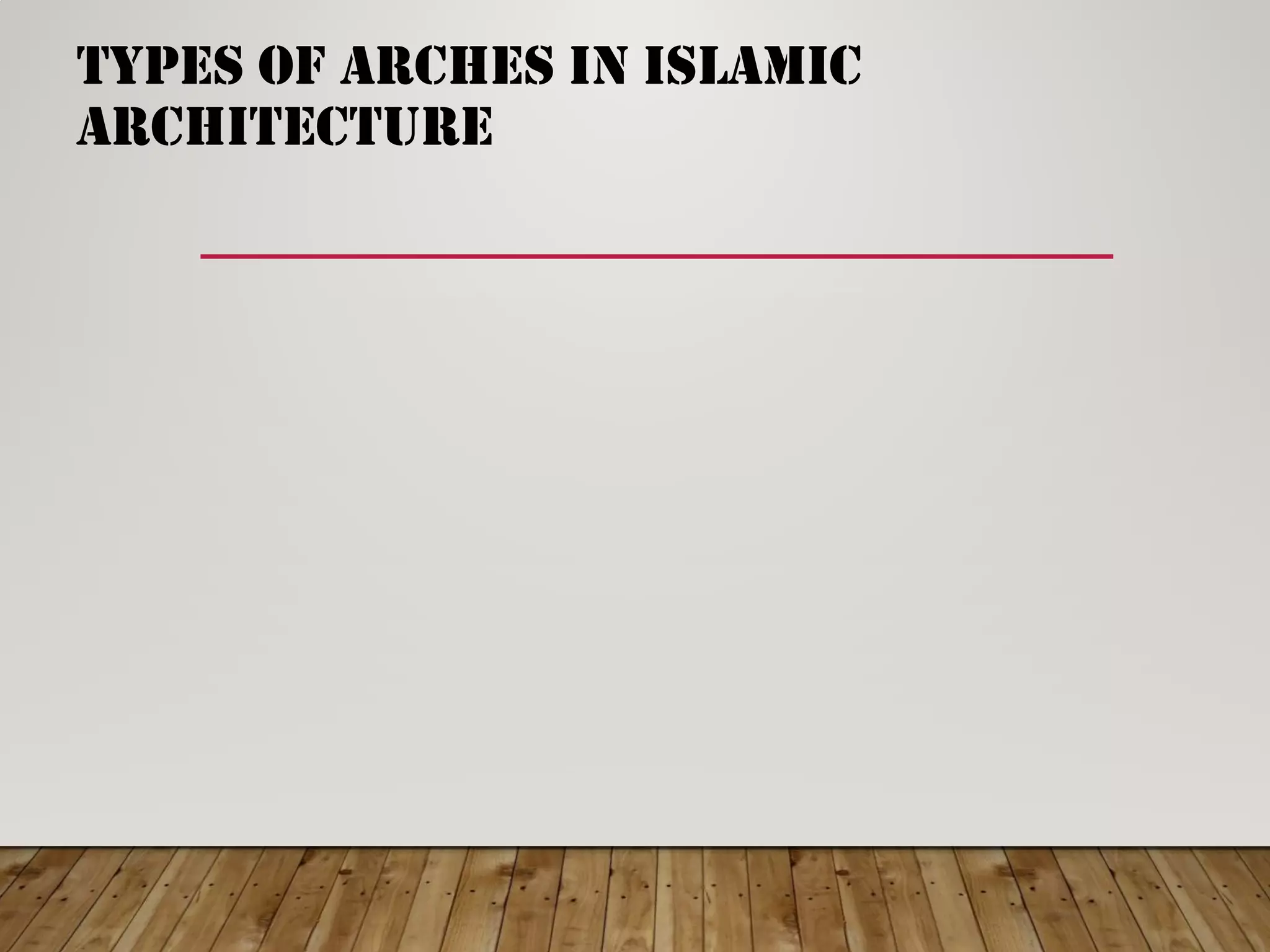 types of arches in islamic
architecture
 