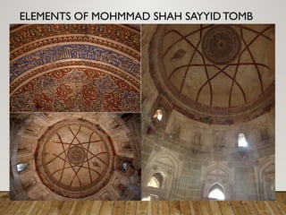 ELEMENTS OF MOHMMAD SHAH SAYYID TOMB
 