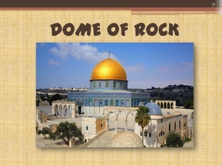 DOME OF ROCK
7
 