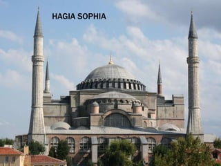 HAGIA SOPHIA
 