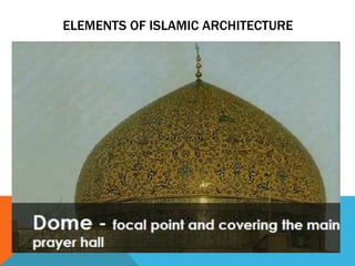 ELEMENTS OF ISLAMIC ARCHITECTURE
 