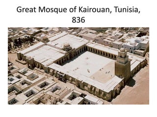 Great Mosque of Kairouan, Tunisia, 
836 
 