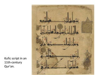 Kufic script in an
11th-century
Qur'an.
 