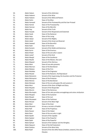 50.    Abdul Hakam      Servant of the Arbitrator
51.    Abdul Hakeem     Servant of the Wise
52.    Abdul Haleem     Serv...