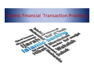 Islamic Financial Transaction Practices
 