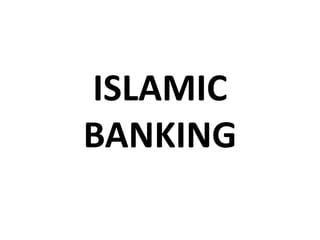 ISLAMIC
BANKING

 