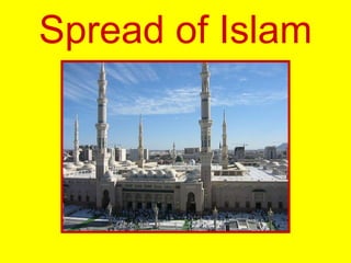 Spread of Islam
 