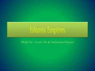 Islamic Empires
 