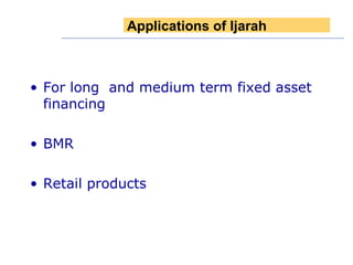For long  and medium term fixed asset financing BMR Retail products Applications of Ijarah 