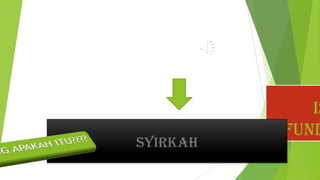 Is
          fund
SYIRKAH
 