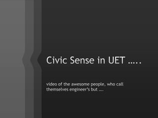 Modesty in sight of scholars.