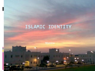 Islamic Identity Momina 