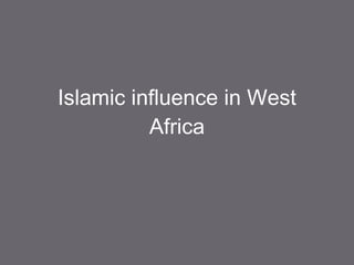 Islamic influence in West Africa 