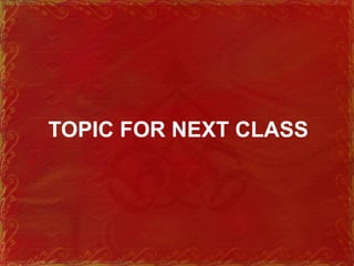 TOPIC FOR NEXT CLASS
 
