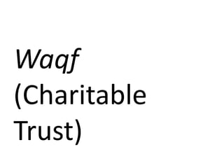 Waqf
(Charitable
Trust)
 