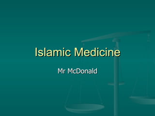 Islamic Medicine Mr McDonald 