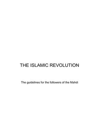 THE ISLAMIC REVOLUTION
The guidelines for the followers of the Mahdi
 