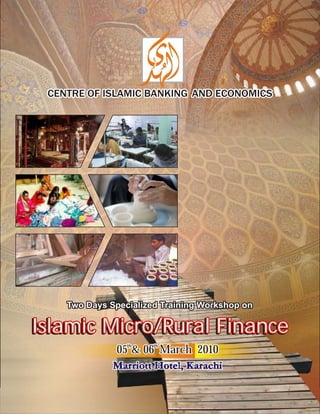 Two Days Specialized Training Workshop on

Islamic Micro/Rural Finance
             05 & 06 March 2010
             Marriott Hotel, Karachi
 