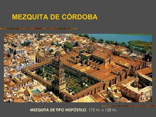 MEZQUITA DE CÓRDOBA MEZQUITA DE TIPO HISPÓSTILO . 175 m. x 128 m.  