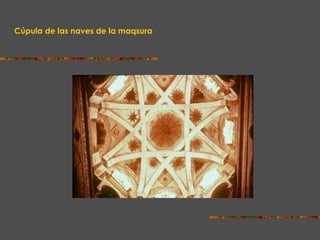 Cúpula de las naves de la maqsura 