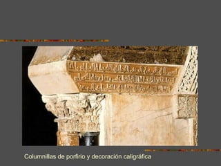 DECORACIÓN CALIGRÁFICA Columnillas de porfirio y decoración caligráfica 