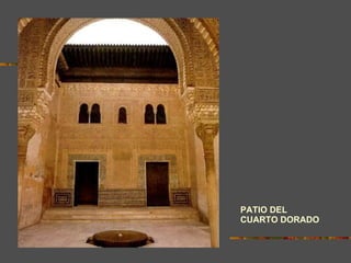 PATIO DEL  CUARTO DORADO 