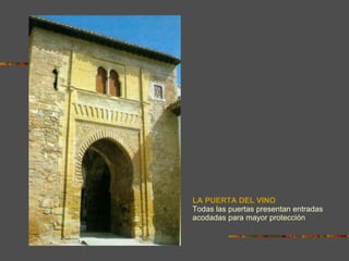 LA PUERTA DEL VINO Todas las puertas presentan entradas acodadas para mayor protección 