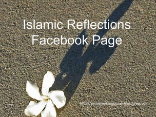 Islamic Reflections Facebook Page http://xeniagreekmuslimah.wordpress.com 