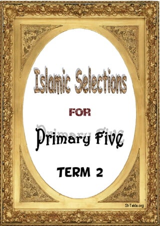 Islamic selections for primary five (second term) by mr. ahmed nabil