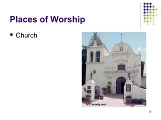 Places of Worship
 Church




                    20
 