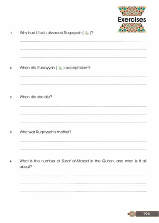 Why had Utbah divorced Ruqawah ( � )?
2. When did Ruqawah ( � ) accept Islam?
3. When did she die?
3. Who was Ruqawah's mother?
4. What is the number of Surat ai-Masad in the Qurlan, and what is it all
about?
 
