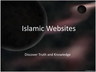 Islamic Websites
Discover Truth and Knowledge
 