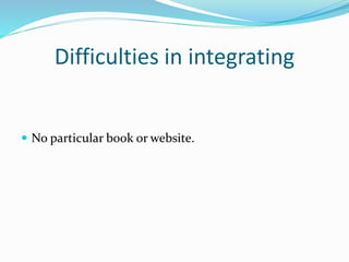 Difficulties in integrating
 No particular book or website.
 