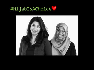 #HijabIsAChoice
 