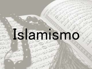 Islamismo 
 