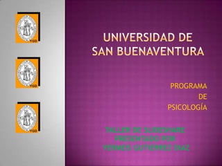 PROGRAMA
DE
PSICOLOGÍA
TALLER DE SLIDESHARE
PRESENTADO POR
YERMEIS GUTIERREZ DIAZ
 