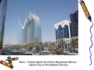 Meca – Cidade Capital da Cultura Muçulmana (Mecca – Capital City of the Moslem Culture). 