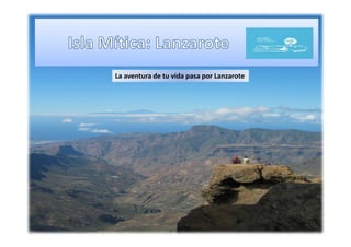 La aventura de tu vida pasa por Lanzarote
 