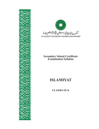 Secondary School Certificate
   Examination Syllabus




     ISLAMIYAT

       CLASSES IX-X
 