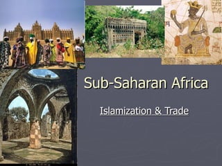 Sub-Saharan Africa Islamization & Trade 