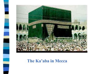 The Ka’aba in Mecca
 