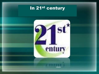 In 21st century 
#SMZH 
 